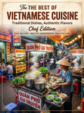 VIETNAM Food Lover's Guide CHef's Edition
